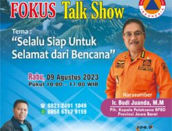 Waspadai Bencana, BPBD Prov. Jabar dan Fokus Media FM Akan Menggelar Live Talk Show