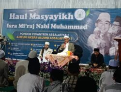 Para Ulama dan Pejabat Hadiri Haul Akbar dan Peringatan Isra Mi’raj di Ponpes Assalafiyah Babakan Tipar
